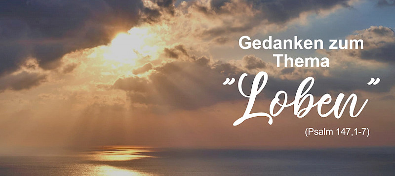 Lobe den HERRN! (Psalm 147,1-6)