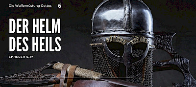 Die Waffenrüstung Gottes - der Helm des Heils (Eph 6,17)