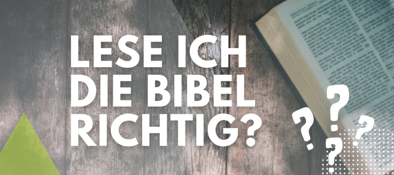 Wie kann ich sichergehen, dass ich die Bibel richtig verstehe/interpretiere?