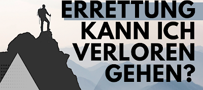 "Wer ausharrt bis ans Ende, wird errettet werden" - und wenn nicht? Gehe ich dann verloren?