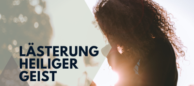 "Ich habe den Heiligen Geist gelästert!"