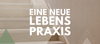 Eine neue Lebenspraxis (Römer 8)