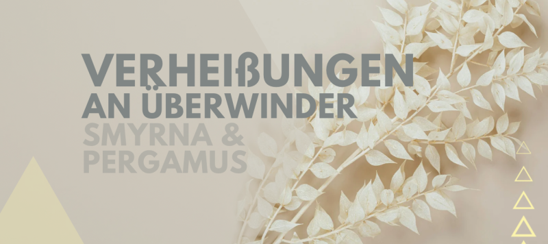 Verheißungen an Überwinder (Smyrna und Pergamus)